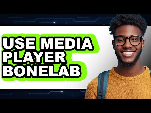 How to Use Media Player Bonelab (New 2025)