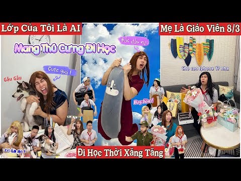 Tổng Hợp Video Ngắn Học Sinh #157 : Lớp Tôi Là AI, Mang Thú Cưng Đi Học, Xăng Tăng Giá Cao, Mẹ 8/3