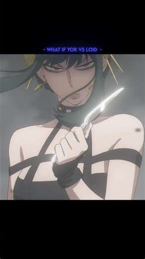 What if loid vs yor 🔥🗿 #yor #spyxfamily #anime #fyp
