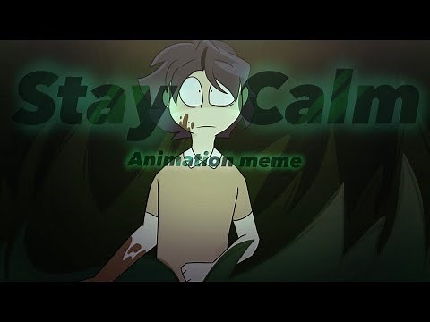 Stay Calm // Animation meme