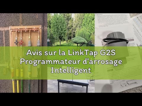Avis sur la LinkTap G2S Programmateur d'arrosage Intelligent et Gateway, Application en français, Ad