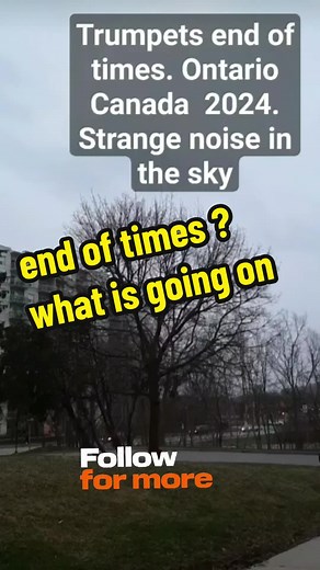 Strange Trumpet Sounds in the Sky 2024 - End of Times Phenomenon