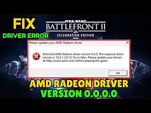 Battlefront 2 detected AMD Radeon driver version 0.0.0.0 Fix
