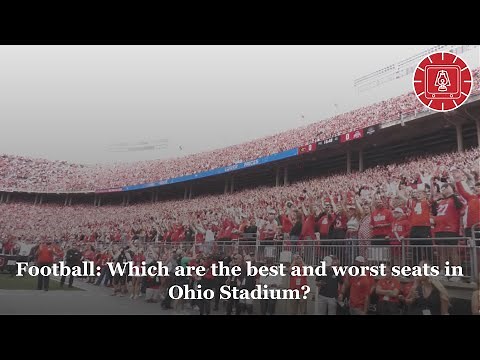 Football: Which are the best and worst seats in the Ohio Stadium?