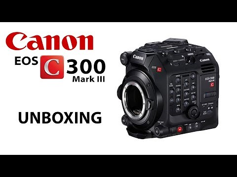 Unboxing the Canon EOS C300 Mark III