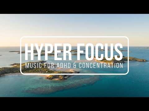 ADHD Music - Hyperfocus Study Music - 1 Hours Of Music For Concentration And Memory Retention