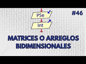 Arreglos Bidimensionales o Matrices en PSeInt | PSEINT #46