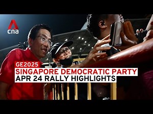 GE2025: Singapore Democratic Party rally for Marsiling-Yew Tee GRC on Apr 24 | Highlights