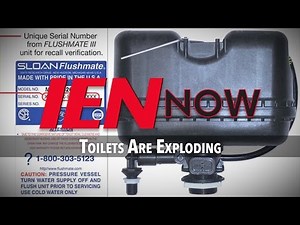 IEN NOW: Toilets Are Exploding