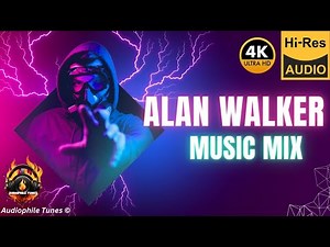 Alan Walker POPULAR MIX in 4K Hi res audio
