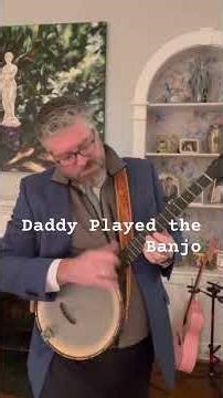 Daddy Played the Banjo