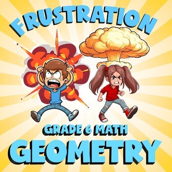 Geometry FRUSTRATION Math Game - No Prep Grade 6 Review