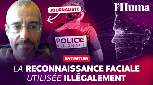 Reconnaissance faciale : police et gendarmerie l'utilisent illégalement