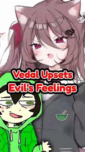 Vedal Upsets Evil's Feelings