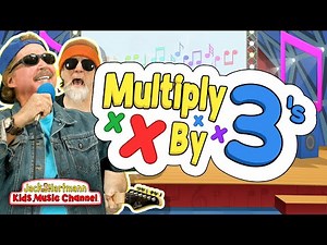 Multiply by 3's! | Multiply By Music | Jack Hartmann