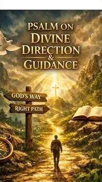 How to Find Divine Direction: 14 Life-Changing Psalms for God’s Leading