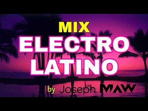 MIX ELECTRO LATINO by joseph MAW