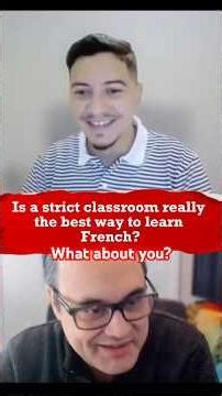 Is a strict classroom really the best way to learn French?