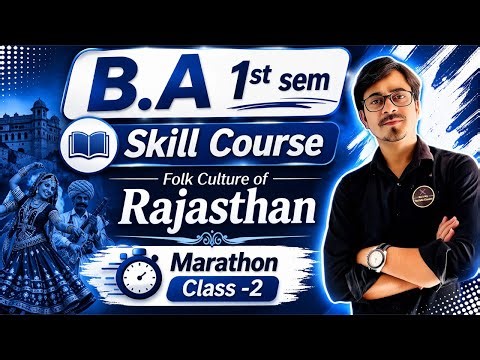 B.A 1st Sem. Folk Culture of Rajasthan || Marathon Class -2. || skill Course ||