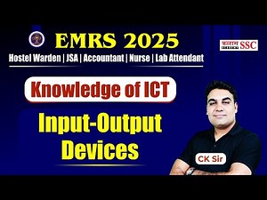 💻 EMRS 2025 ICT | Input & Output Devices Explained in Simple Way | JSA, Warden, Nurse, TGT | CK Sir