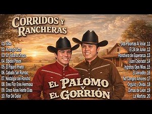 El Palomo y el Gorrión 🎤 20 Éxitos Insuperables 🎼 Rancheras y Corridos Viejitos