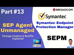 How to Create Unmanaged SEP Agent Package in Symantec Endpoint Protection Manager