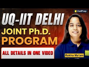 UQ–IIT Delhi Joint PhD Program 2025 | Eligibility, Stipend, Selection Process | VedPrep Biology