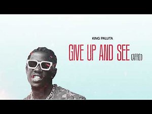 King Paluta - Give Up and See (AFRO)