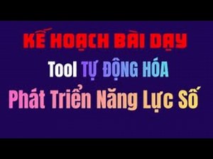 Tool HỖ TRỢ SOẠN KẾ HOẠCH BÀI DẠY TÍCH HỢP NĂNG LỰC SỐ
