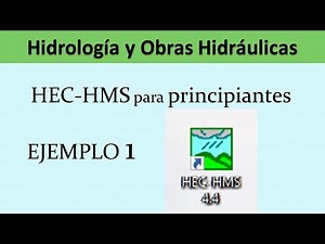 Hec hms 4.4 para principiantes | Ejemplo 1| Hidrograma a partir de la Precipitación Neta