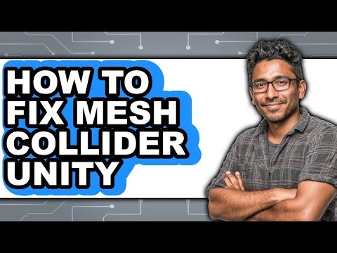 How to Fix Mesh Collider Unity - Easy Guide