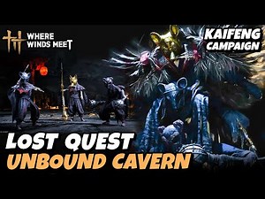 Unbound Cavern (Campaign - Lost Chapter Quest) | Where Winds Meet