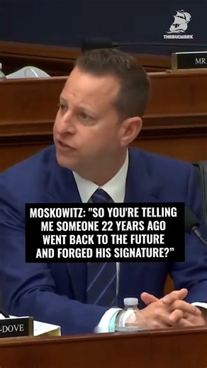 2.2M views · 72K reactions | Rep. Moskowitz: "So you're telling me someone 22 years ago went back to the future and forged his signature when he was a Democrat, and somehow this person knew he would become a Republican and become president 22 years later?...We should immediately open up an investigation!" | The Bulwark | Facebook