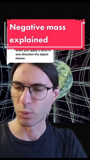 Replying to @boonie33 Negative mass is really weird and probably doesn't exist... but why not? #stem #science #physics #scifi #relativity #gravity #explained