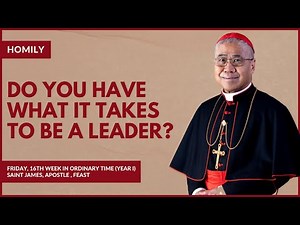 Greatness In Leadership - William Cardinal Goh (Homily - 25 July 2025)