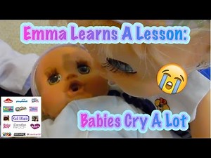 Emma Learns A Lesson: Babies Cry A Lot