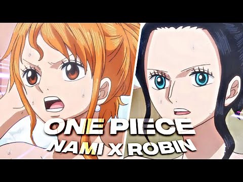 NAMI X ROBIN [AMV EDIT] ONE PIECE