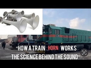 . “How a Train Horn Works: The Science Behind the Sound