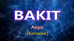 BAKIT - Aegis (KARAOKE VERSION) #karaoke #videoke #karaokehits | Video Karaoke Pro