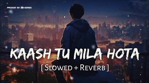 751K views · 32K reactions | Kaash Tu Mila Hota (Slowed + Reverb) | Jubin Nautiyal | Code Blue | SR-Series #kashtumilahota #jubinnautiyal #SRSeries #yeasirahmed ✨ Credits :  Lofi (Slowed + Reverb) By - Yeasir Ahmed  Video Editing - Yeasir Ahmed  Present By - SR-Series ---  Song Credits :  Song: Kaash Tu Mila Hota  Movie: Code Blue ️ Singer: Jubin Nautiyal ✍️ Lyrics: Arafat Mehmood  Music: Shabab Azmi ️ Label: T-Series | SR-Series | Facebook