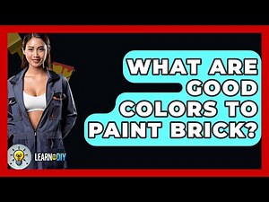 What Are Good Colors To Paint Brick? - LearnToDIY360.com