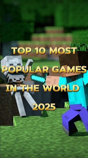 Top 10 Most Popular Games in the World 2025