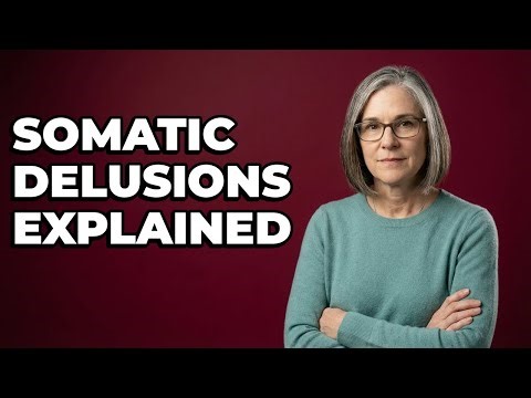 What Are Examples Of Somatic Delusions?