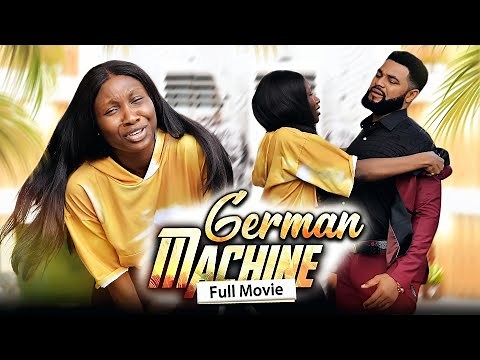 GERMAN MACHINE (Full Movie) - Sonia Uche/Stephen Odimgbe 2022 Latest Nigerian Movie