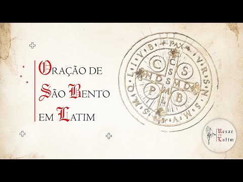 Oração de São Bento em Latim (Crux Sacra) | Rezar em Latim