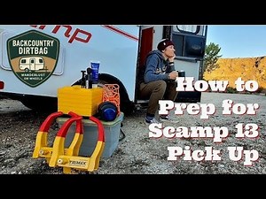 How to Get Ready: Picking Up Scamp 13 Trailer For the 1st Time
