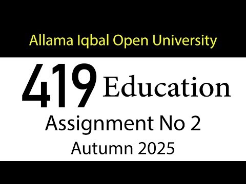 AIOU Code 419 Solved Assignment No 2 | Autumn 2025 | Education | AIOU Corner
