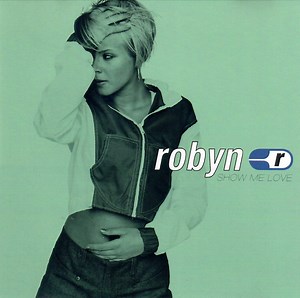 Robyn - Show Me Love