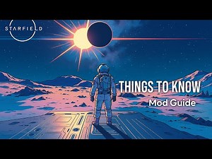 Starfield Things to Know Mods