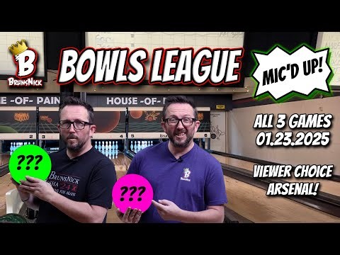 FANS PICKED MY ARSENAL! | BrunsNick Bowls League! | HOUSE -OF- PAIN | 01.23.2025